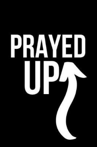 Cover of Prayed Up