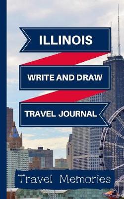 Book cover for Illinois Write and Draw Travel Journal