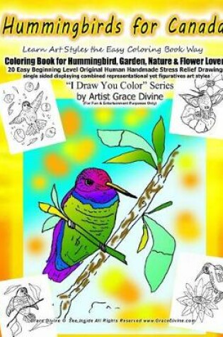 Cover of Hummingbirds for CANADA Learn Art Styles the Easy Coloring Book Way Coloring Book for Hummingbird, Garden, Nature & Flower Lovers 20 Easy