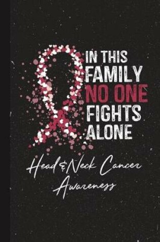 Cover of In This Family No One Fights Alone Head & Neck Cancer Awareness