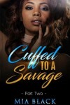 Book cover for Cuffed To A Savage 2