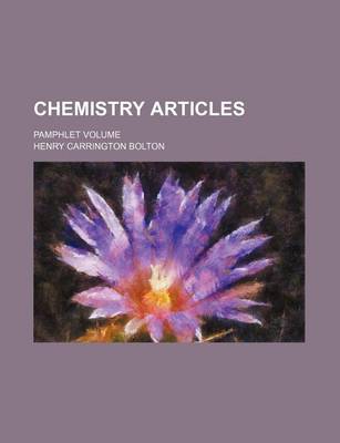 Book cover for Chemistry Articles; Pamphlet Volume