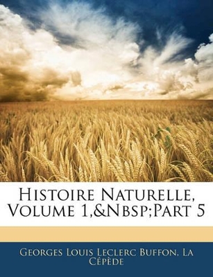 Book cover for Histoire Naturelle, Volume 1, part 5