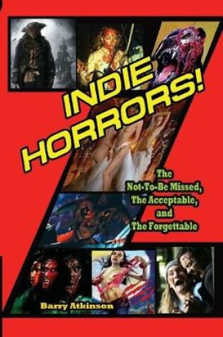 Cover of Indie Horrors The Unmissable, the Acceptible and the Forgettable