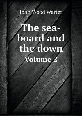 Book cover for The sea-board and the down Volume 2