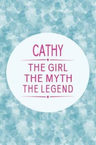 Cover of Cathy the Girl the Myth the Legend