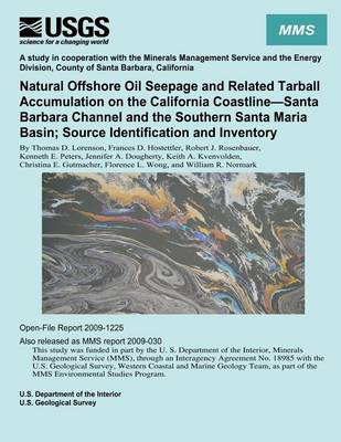 Book cover for Natural Offshore Oil Seepage and Related Tarball Accumulation on the California Coastline?Santa Barbara Channel and the Southern Santa Maria Basin; Source Identification and Inventory