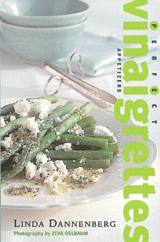 Cover of Perfect Vinaigrettes: Appetizers to D