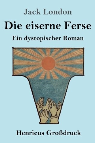 Cover of Die eiserne Ferse (Großdruck)