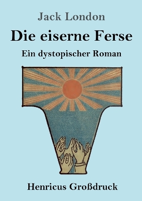 Book cover for Die eiserne Ferse (Großdruck)