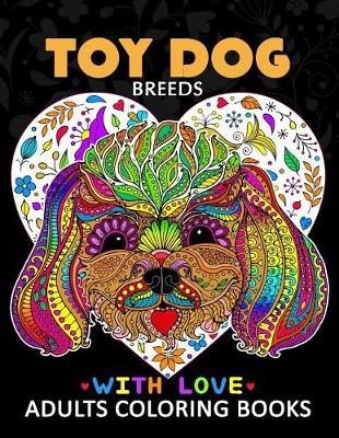 Book cover for Toy Dog Breeds Coloring book for Adults