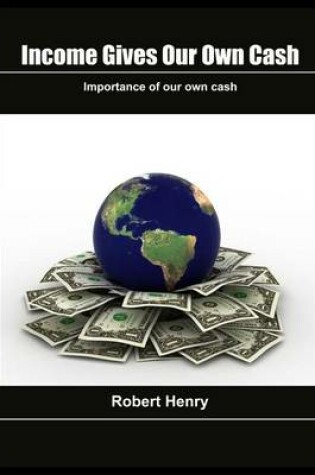 Cover of Income Gives Our Own Cash