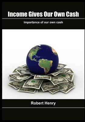 Book cover for Income Gives Our Own Cash