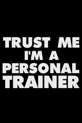 Book cover for Trust Me I'm a Personal Trainer