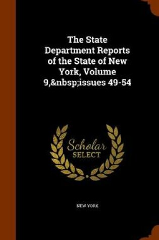 Cover of The State Department Reports of the State of New York, Volume 9, Issues 49-54