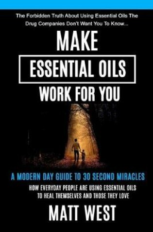 Cover of Make Essential Oils Work For You