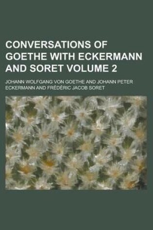 Cover of Conversations of Goethe with Eckermann and Soret Volume 2