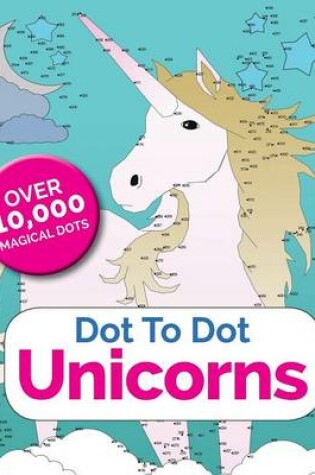 Cover of Dot To Dot Unicorns