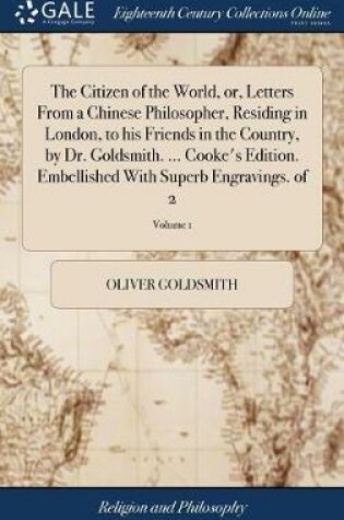 Cover of The Citizen of the World, Or, Letters from a Chinese Philosopher, Residing in London, to His Friends in the Country, by Dr. Goldsmith. ... Cooke's Edition. Embellished with Superb Engravings. of 2; Volume 1