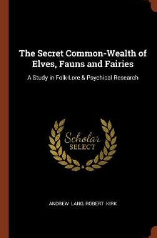 Cover of The Secret Common-Wealth of Elves, Fauns and Fairies