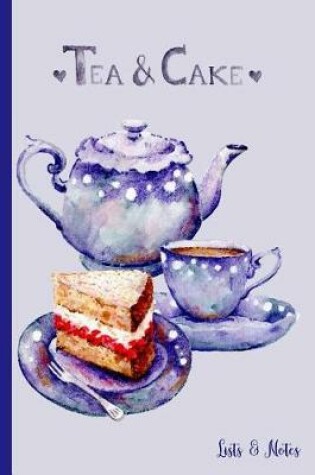 Cover of Tea & Cake Lists & Notes