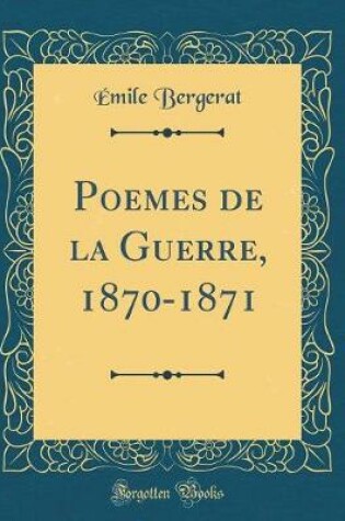 Cover of Poemes de la Guerre, 1870-1871 (Classic Reprint)