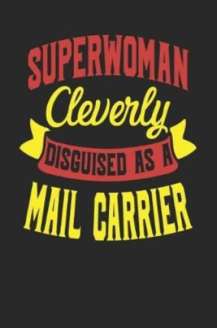 Cover of Superwoman Cleverly Disguised As A Mail Carrier