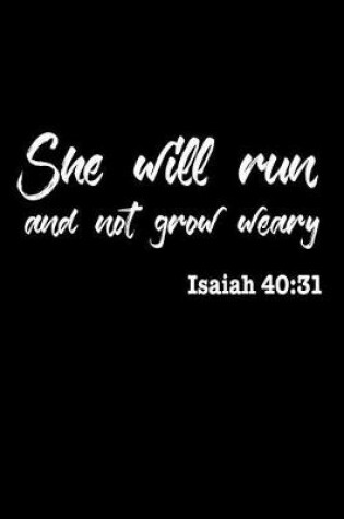 Cover of She Will Run And Not Grow Weary Isaiah 40