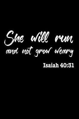 Book cover for She Will Run And Not Grow Weary Isaiah 40