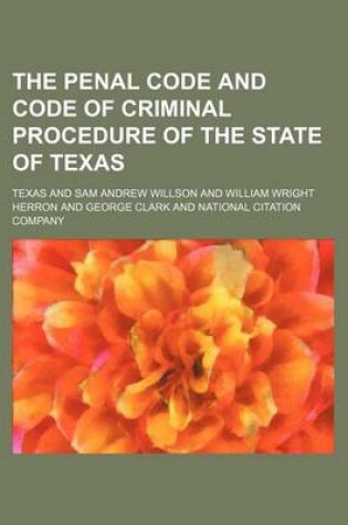 Cover of The Penal Code and Code of Criminal Procedure of the State of Texas