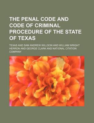 Book cover for The Penal Code and Code of Criminal Procedure of the State of Texas