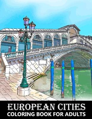 Book cover for European Cities Coloring Book for Adults