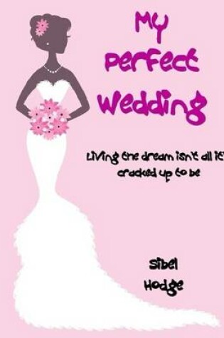 Cover of My Perfect Wedding