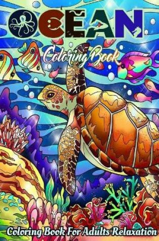 Cover of Ocean Coloring Book For Adults