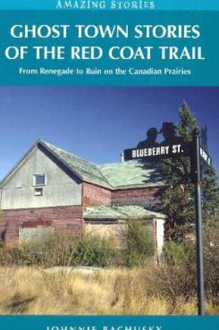 Cover of Ghost Town Stories of the Red Coat Trail