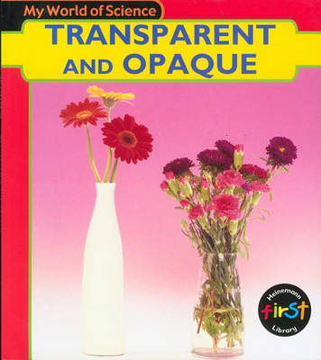 Book cover for My World of Science: Opaque and Transparent Paperback