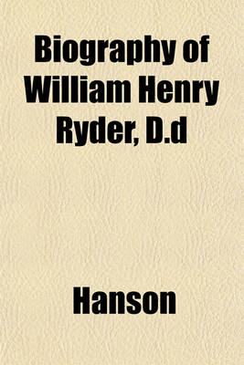 Book cover for Biography of William Henry Ryder, D.D