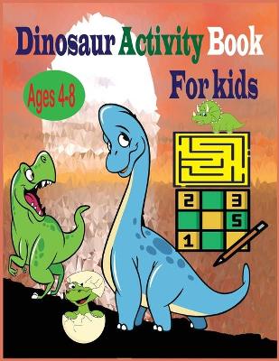 Book cover for Dinosaur Activity Book for Kids Ages 4-8