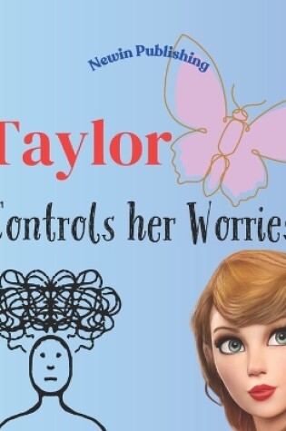 Cover of Taylor Controls Her Worries