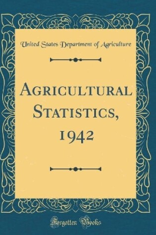 Cover of Agricultural Statistics, 1942 (Classic Reprint)