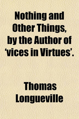 Book cover for Nothing and Other Things, by the Author of 'Vices in Virtues'.