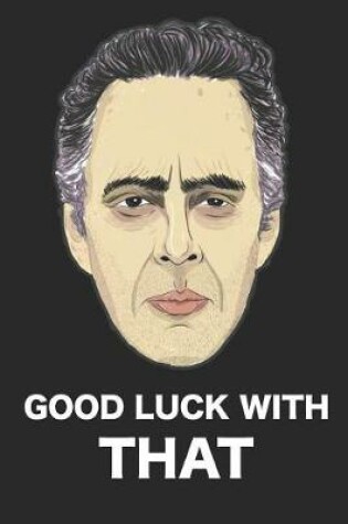 Cover of Jordan Peterson Good Luck with That