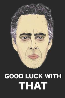 Book cover for Jordan Peterson Good Luck with That