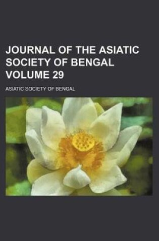 Cover of Journal of the Asiatic Society of Bengal Volume 29