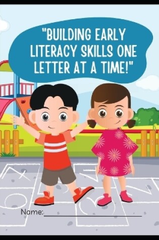 Cover of "Building Early Literacy Skills One Letter at a Time!"