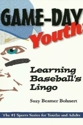 Cover of Game-Day Youth: Learning Baseball's Lingo