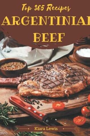 Cover of Top 365 Argentinian Beef Recipes