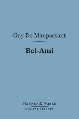 Cover of Bel-Ami (Barnes & Noble Digital Library)