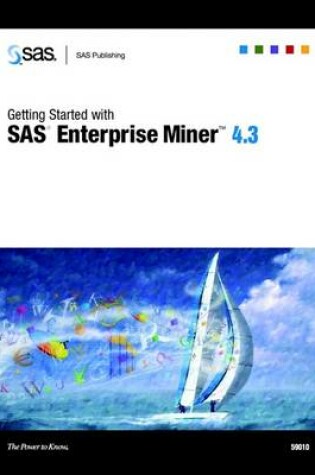 Cover of Getting Started with SAS Enterprise Miner 4.3