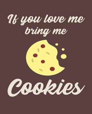 Book cover for If You Love Me Bring Me Cookies